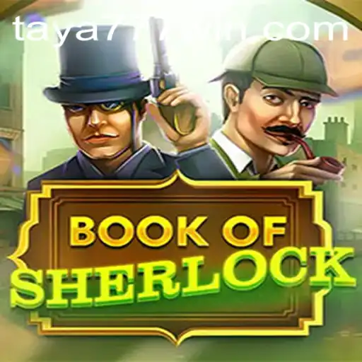 Unveiling the World of BookOfSherlock: An Intriguing Gaming Experience with TAYA777