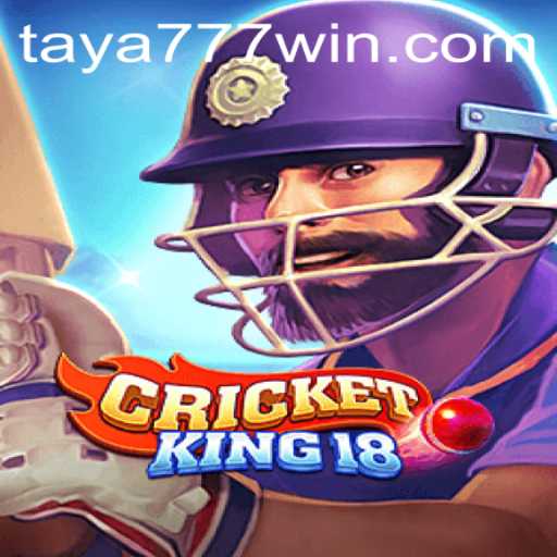 CricketKing18: The Ultimate Gaming Experience with TAYA777