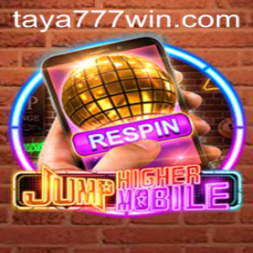 Discover the Thrills of JumpHighermobile: An Exciting Leap Into Gaming with TAYA777