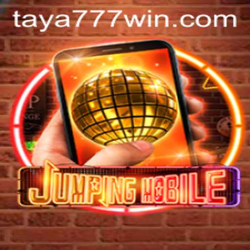 Jumpingmobile: Navigating the Thrilling World of TAYA777